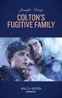 Cover: Colton's Fugitive Family - Mills & Boon