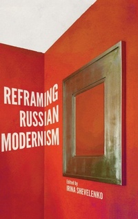 Enlarge image Cover: Reframing Russian Modernism - University of Wisconsin Press