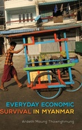 Cover: Everyday Economic Survival in Myanmar - University of Wisconsin Press