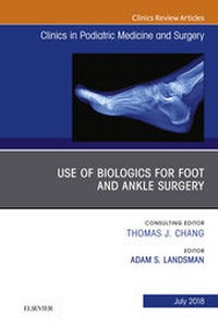Abbildung von: Use of Biologics for Foot and Ankle Surgery, An Issue of Clinics in Podiatric Medicine and Surgery - Elsevier