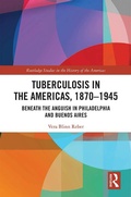 Cover: Tuberculosis in the Americas, 1870-1945 - Routledge