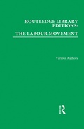 Cover: Routledge Library Editions: The Labour Movement - Routledge