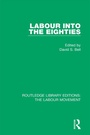 Cover: Labour into the Eighties - Routledge