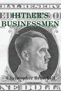 Cover: Hitler's Businessmen - Christopher Broschell