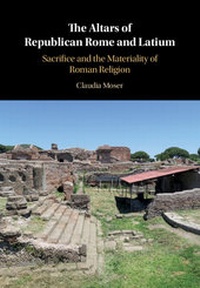 Enlarge image Cover: The Altars of Republican Rome and Latium - Cambridge University Press