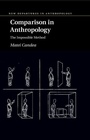 Cover: Comparison in Anthropology - Cambridge University Press