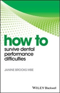 Cover: How to Survive Dental Performance Difficulties - Wiley-ISTE