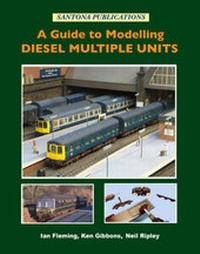 Enlarge image Cover: A Guide to Modelling Diesel Multiple Units - Santona Publications