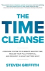 Cover: The Time Cleanse: A Proven System to Eliminate Wasted Time, Realize Your Full Potential, and Reinvest in What Matters Most - McGraw-Hill Education