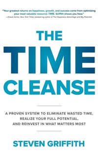 Enlarge image Cover: The Time Cleanse: A Proven System to Eliminate Wasted Time, Realize Your Full Potential, and Reinvest in What Matters Most - McGraw-Hill Education