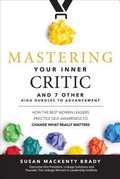 Cover: Mastering Your Inner Critic and 7 Other High Hurdles to Advancement: How the Best Women Leaders Practice Self-Awareness to Change What Really Matters - McGraw-Hill Education