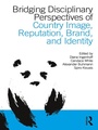 Cover: Bridging Disciplinary Perspectives of Country Image Reputation, Brand, and Identity - Routledge