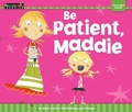 Cover: Be Patient, Maddie - Myself: My Social Emotional Learning Foundations