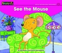 Enlarge image Cover: See the Mouse Leveled Text - Newmark Learning