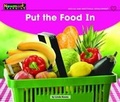 Cover: Put the Food in Leveled Text - Newmark Learning