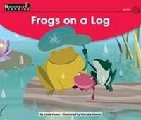 Enlarge image Cover: Frogs on a Log Leveled Text - Newmark Learning