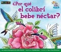 Cover: +por Qut El Colibrf Bebe Nectar? Leveled Text - Newmark Learning