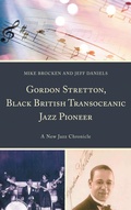 Cover: Gordon Stretton, Black British Transoceanic Jazz Pioneer - Lexington Books