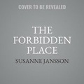 Cover: The Forbidden Place - Grand Central Publishing