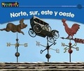 Cover: Norte, Sur, Este Y Oeste Leveled Text - Newmark Learning