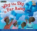 Cover: Why the Sky Is Far Away Leveled Text - Newmark Learning