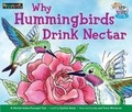 Cover: Why Hummingbirds Drink Nectar Leveled Text - Newmark Learning