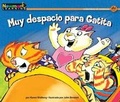 Cover: Muy Despacio Para Gatita Leveled Text - Newmark Learning