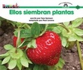 Cover: Ellos Siembran Plantas Shared Reading Book - Newmark Learning