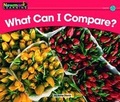 Cover: What Can I Compare? Leveled Text - Newmark Learning