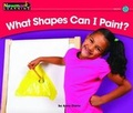 Cover: What Shapes Can I Paint? Leveled Text - Newmark Learning