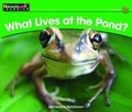 Cover: What Lives at the Pond? Leveled Text - Newmark Learning