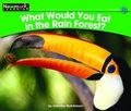 Cover: What Would You Eat in the Rain Forest? Leveled Text - Newmark Learning