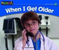 Enlarge image Cover: When I Get Older Leveled Text - Newmark Learning