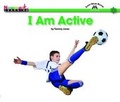 Cover: I Am Active Shared Reading Book - Newmark Learning