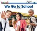 Cover: We Go to School Shared Reading Book - Newmark Learning
