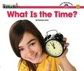 Cover: What Is the Time? Shared Reading Book - Newmark Learning