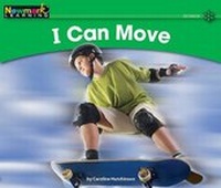 Enlarge image Cover: I Can Move Leveled Text - Newmark Learning