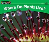 Enlarge image Cover: Where Do Plants Live? Leveled Text - Newmark Learning