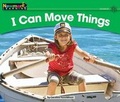 Cover: I Can Move Things Leveled Text - Newmark Learning