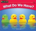Cover: What Do We Have? Leveled Text - Newmark Learning