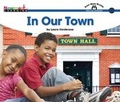 Cover: In Our Town Shared Reading Book - Newmark Learning