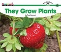 Cover: They Grow Plants Shared Reading Book - Newmark Learning
