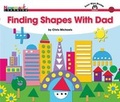 Cover: Finding Shapes with Dad Shared Reading Book - Newmark Learning
