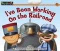Cover: I've Been Working on the Railroad Leveled Text - Newmark Learning