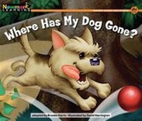 Enlarge image Cover: Where Has My Dog Gone? Leveled Text - Newmark Learning