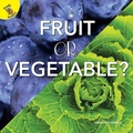 Cover: Fruit or Vegetable? - Ready Readers
