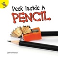 Cover: Peek Inside a Pencil - Ready Readers