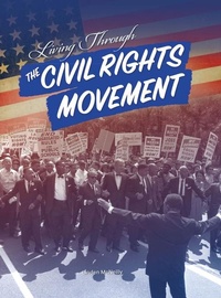 Enlarge image Cover: Living Through the Civil Rights Movement - Rourke Educational Media