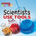 Cover: Scientists Use Tools - Rourke Educational Media
