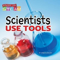 Enlarge image Cover: Scientists Use Tools - Rourke Educational Media